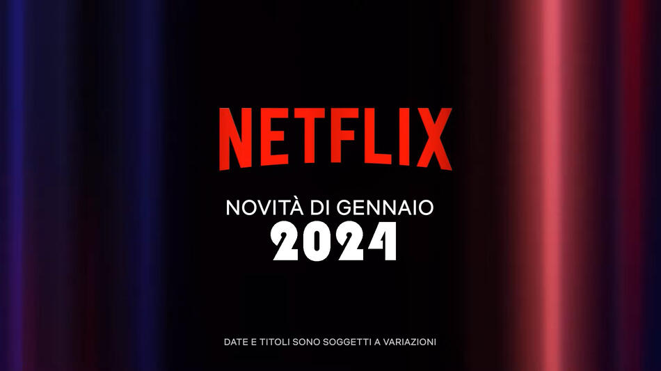 Netflix, highlights uscite Gennaio 2024