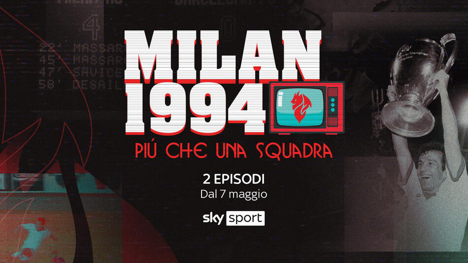 Sky Sport - Milan 1994, più che una squadra