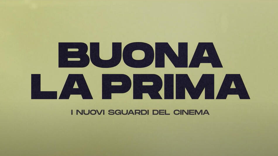 Buona la Prima - i nuovi sguardi del cinema