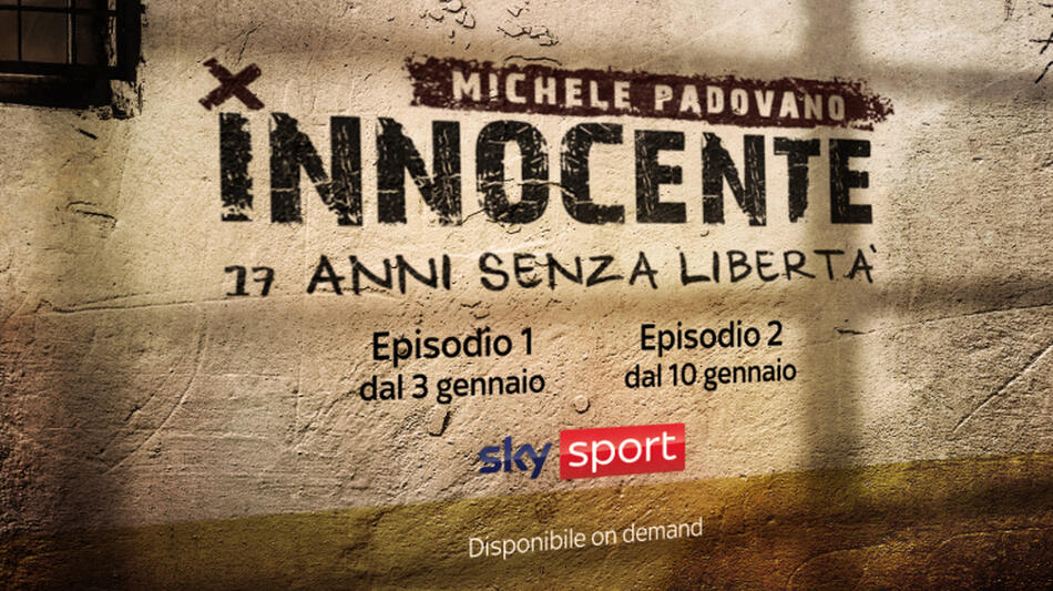 Sky Sport - Michele Padovano - Innocente, 17 anni senza libertà