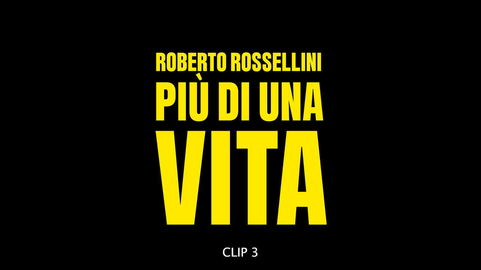 Roberto Rossellini - Più di una vita, scena da Clip 3