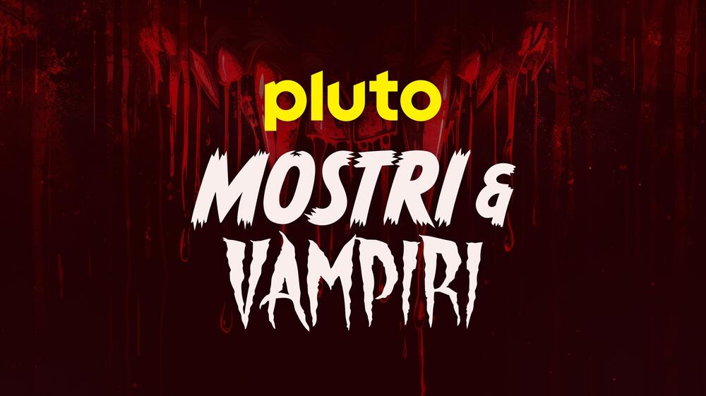 Pluto TV Mostri e Vampiri