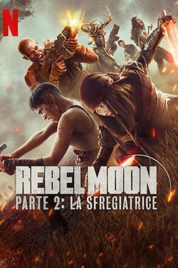 Rebel Moon - Parte 2 La Sfregiatrice - Poster Netflix