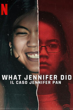 What Jennifer Did il caso Jennifer Pan - Poster Netflix