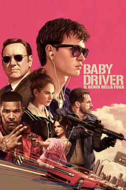 Baby Driver - Il genio della fuga di Edgar Wright - Poster