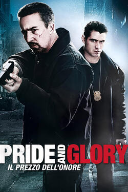 Pride and Glory - Il prezzo dell'onore - Poster