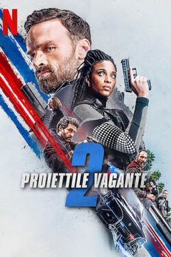 Proiettile vagante 2 - Poster Netflix