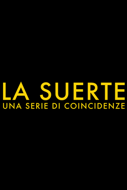 La Suerte Una serie di coincidenze - Poster logo