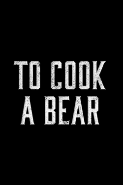 To Cook A Bear - Poster logo