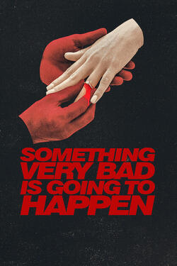Something Very Bad Is Going To Happen - Poster