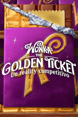 Wonka's The Golden Ticket - Un reality competitivo - Poster
