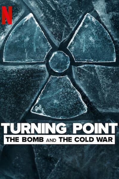 Turning Point la bomba atomica e la guerra fredda. - Poster Netflix