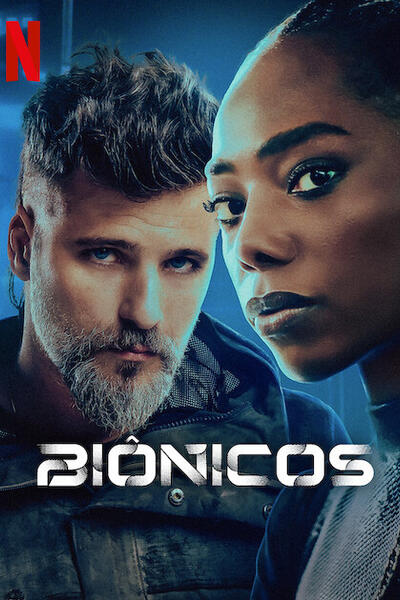 Biônicos di Afonso Poyart - Poster Netflix