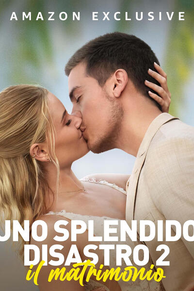 Uno Splendido Disastro 2 - Il matrimonio - Poster