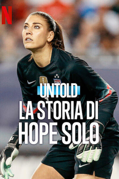 Untold La storia di Hope Solo - Poster Netflix