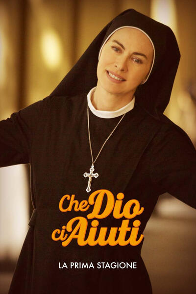 Che Dio ci aiuti - Stagione 1 - Poster