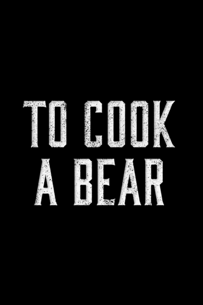 To Cook A Bear - Poster logo