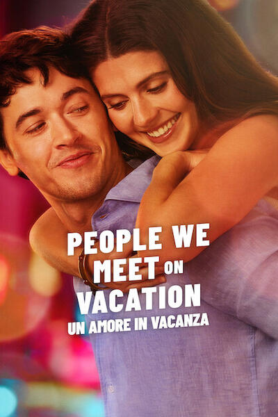 People we meet on vacation - Un amore in vacanza - Poster Netflix