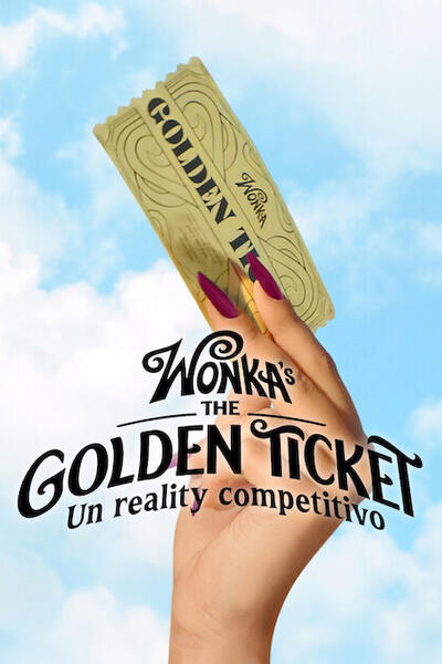 Wonka's The Golden Ticket - Un reality competitivo - Poster