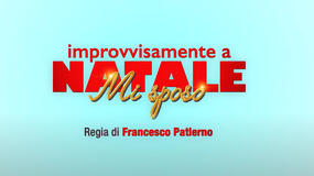 Improvvisamente a Natale mi sposo di Francesco Patierno, logo da trailer