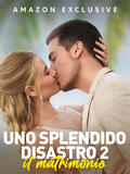 Uno Splendido Disastro 2 - Il matrimonio - Poster