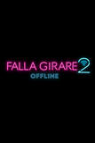 Falla girare 2 - Offline - Poster logo