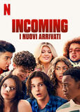Incoming - I nuovi arrivati - Poster Netflix
