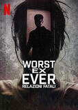 Worst Ex Ever - Relazioni fatali - Poster