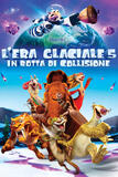 L'era glaciale 5 - In rotta di collisione - Poster