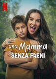 Una mamma senza freni - Poster