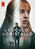 Il cuculo di cristallo - Poster Netflix