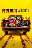 Preferisco la Morte - Poster
