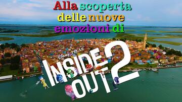 Inside Out 2, Nuove Emozioni a Burano