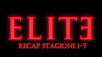 Elite - logo riassunto prime 7 stagioni